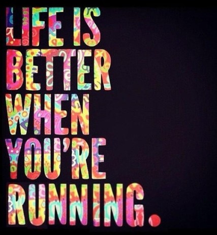 Life Is Better When You're Running